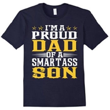 Men’s Proud Dad Of A Smartass Son T-Shirt Gifts Fathers Day 2017